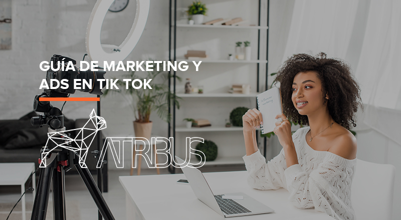 Guía definitiva de marketing y Ads en TikTok